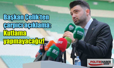 Başkan Enes Çelik: Kutlama yapmayacağız!