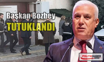 Başkan Mustafa Bozbey tutuklandı!