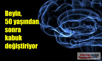 Beyin 50 yaşından sonra kabuk değiştiriyor