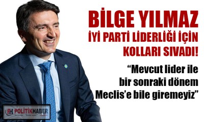 Bilge Yılmaz'dan genel başkanlık için sinyal!