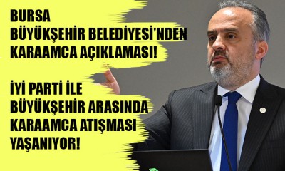 Bursa Büyükşehir'den Karaamca açıklaması!