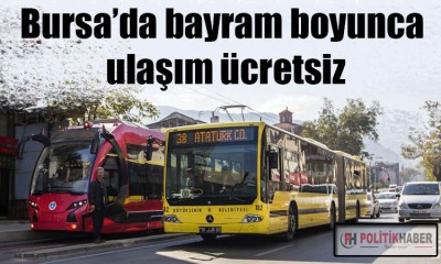 Bursa’da bayram boyunca ulaşım ücretsiz!