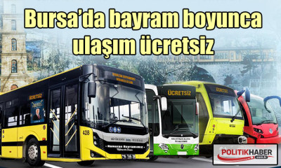 Bursa’da bayram boyunca ulaşım ücretsiz