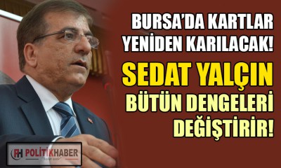Bursa'da dengeleri değiştirecek aday!