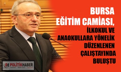 Bursa eğitim camiası çalıştaylara devam ediyor!