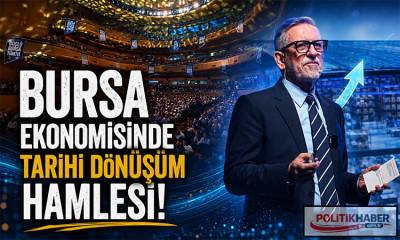 Bursa ekonomisinde tarihi dönüşüm hamlesi!