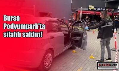 Bursa Podyumpark'ta silahlı saldırı!