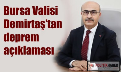 Bursa Valisi Demirtaş'tan deprem açıklaması!