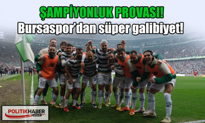 Bursaspor’dan süper galibiyet!