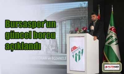 Bursaspor’un güncel borcu açıklandı