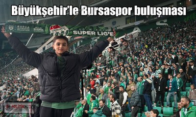 Büyükşehir’le Bursaspor buluşması