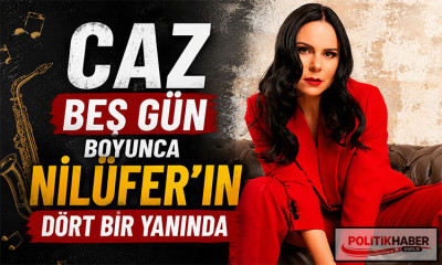 Caz beş gün boyunca Nilüfer’in dört bir yanında