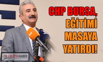 CHP Bursa, eğitimi masaya yatırdı!