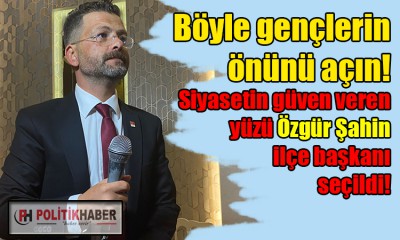 CHP Nilüfer'de Özgür Şahin dönemi!