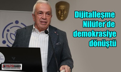 Dijitalleşme Nilüfer’de demokrasiye dönüştü!