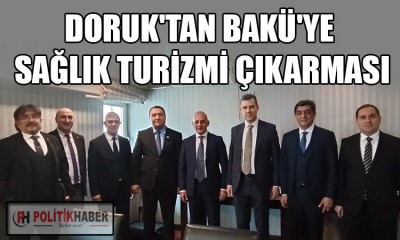 Doruk, yeni yatırımlar için Bakü'de!