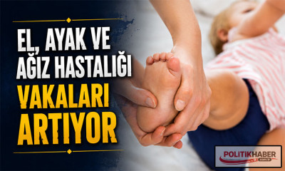 El, ayak ve ağız hastalığı vakaları artıyor