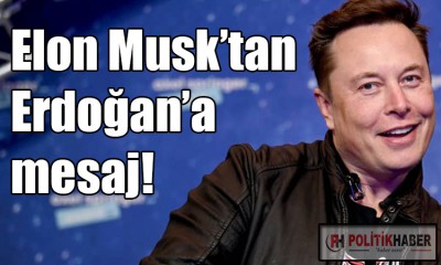 Elon Musk'tan Erdoğan'a mesaj!