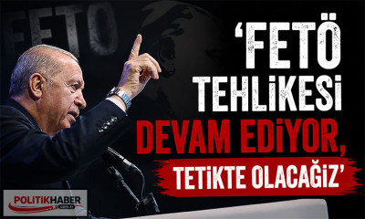 Erdoğan: FETÖ tehlikesi devam ediyor!