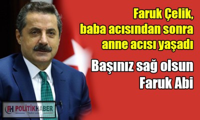 Faruk Çelik'in anne acısı!