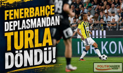 Fenerbahçe deplasmandan turla döndü!