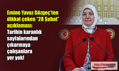 Gözgeç: 28 Şubat tarihin karanlık sayfalarına gömüldü!