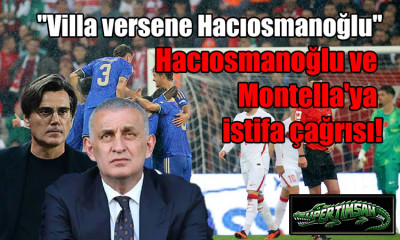 Hacıosmanoğlu ve Montella'ya istifa çağrısı!