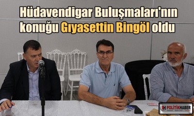 Hüdavendigar Buluşmaları'nın konuğu Gıyasettin Bingöl oldu