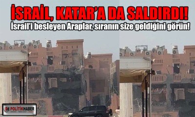 İsrail'den Katar'a saldırı!