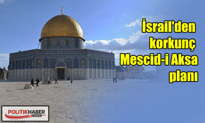 İsrail'den korkunç Mescid-i Aksa planı!