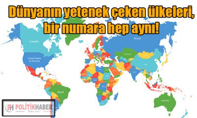 İşte dünyanın yetenek çeken ülkeleri!