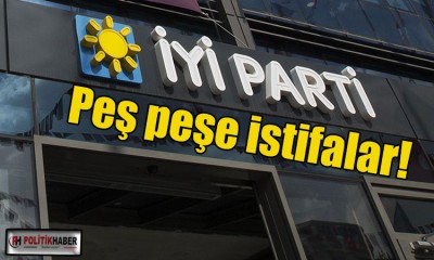 İYİ Parti’de peş peşe istifalar!
