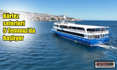 körfez seferleri 5 Temmuz’da başlıyor!