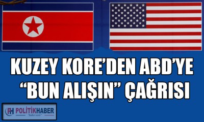 Kuzey Kore'den ABD'den 'Alışın' çağrısı!