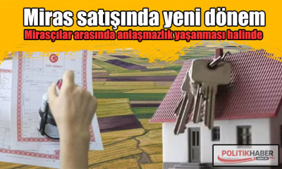 Miras satışında yeni dönem!