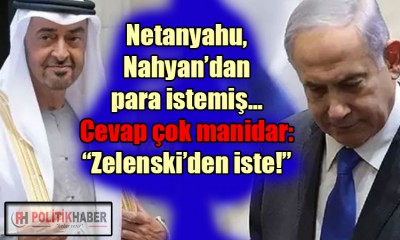 Nahyan'dan Netanyahu'ya para cevabı!
