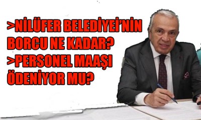 Nilüfer Belediyesi'nin borcu açıklandı!