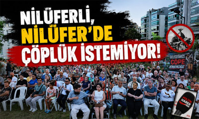 Nilüferli, Nilüfer'de çöplük istemiyor!