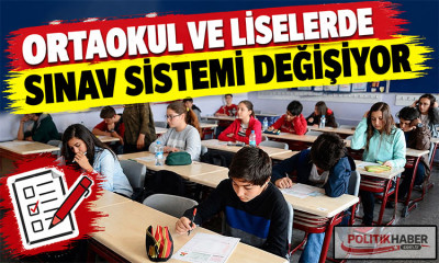 Ortaokul ve liselerde sınav sistemi değişiyor