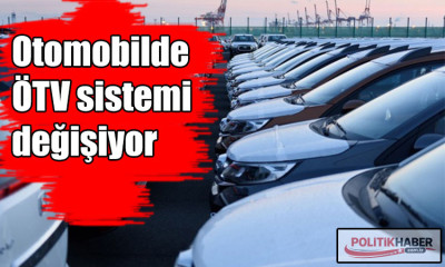 Otomobilde ÖTV sistemi değişiyor