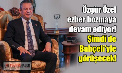 Özel, Bahçeli'yi de ziyaret edecek!