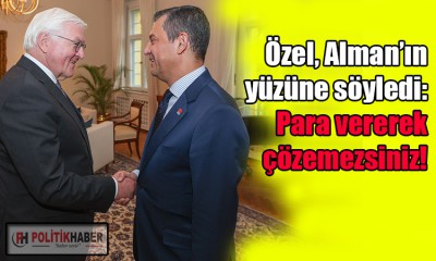 Özel, Steinmeier ile bir araya geldi!