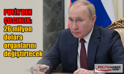 Putin, ölümsüzlük peşinde!