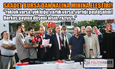 Saadet Bursa'dan nalına mıhına eleştiri!