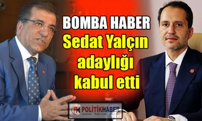 Sedat Yalçın, Yeniden Refah'ın teklifini kabul etti!