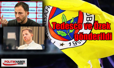 Tedesco ve Özek gönderildi