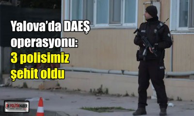 Yalova’da DAEŞ operasyonu!