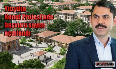Yüzyılın Konut Projesi'nde başvuru sayısı açıklandı