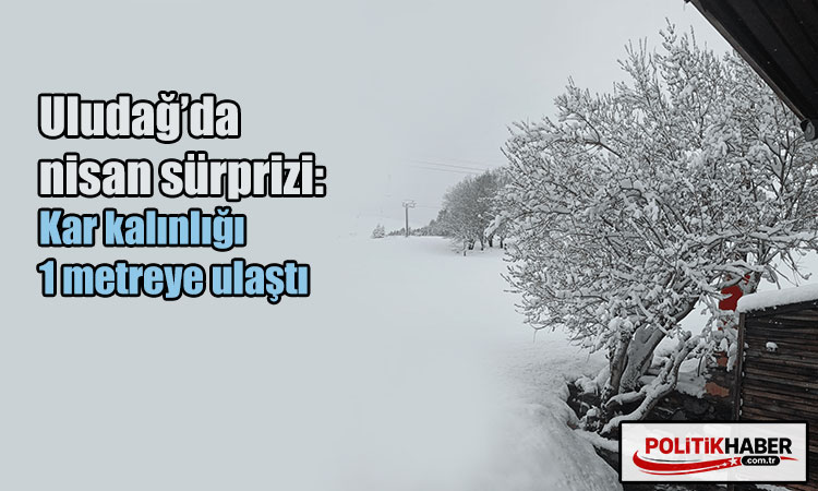 Uludağ’da kar kalınlığı 1 metreye ulaştı!