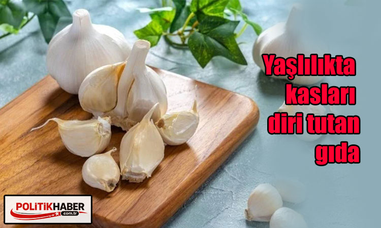 Uzmanlar yaşlılıkta kasları diri tutan gıdayı duyurdu